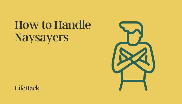 how to handle naysayers