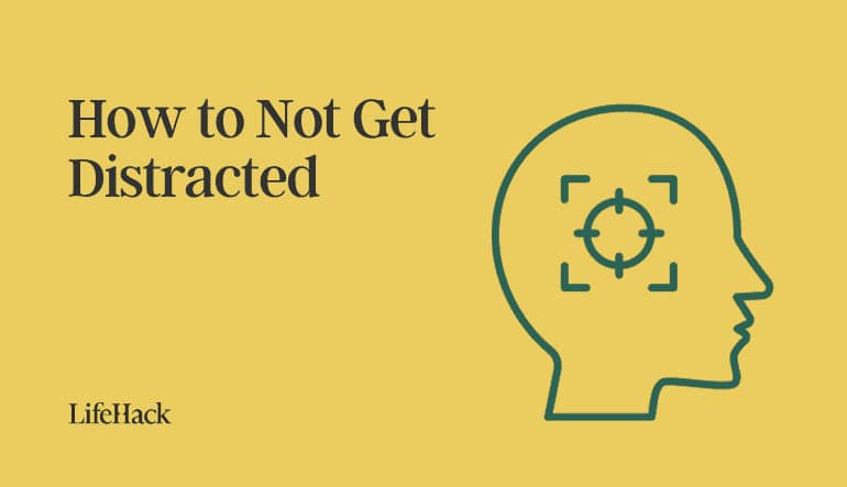 how to not get distracted