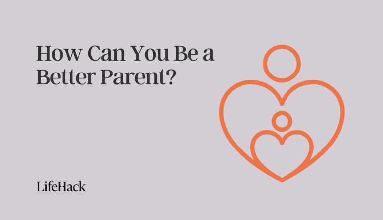 how to be a better parent