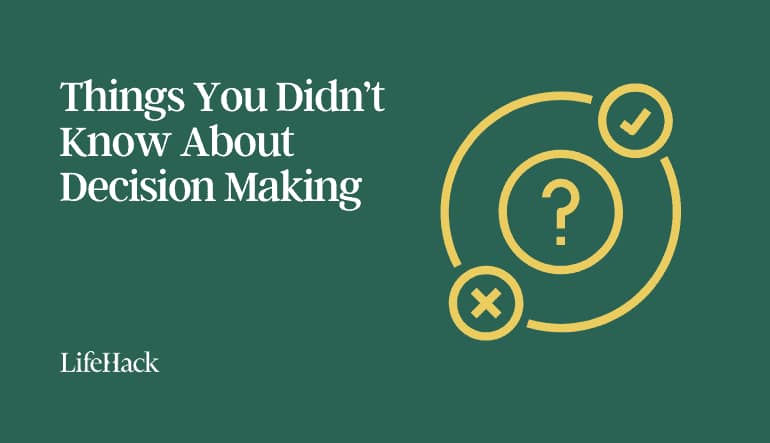 things you didnt know about decision making