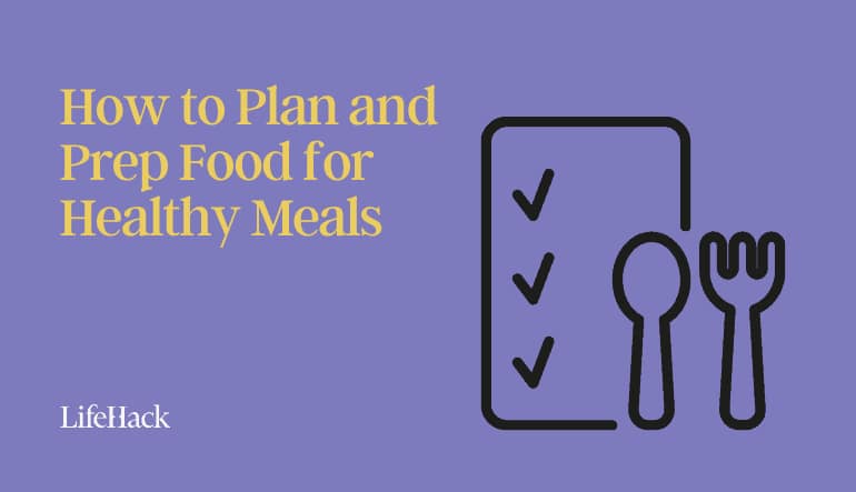 plan and prep food for helalthy meals