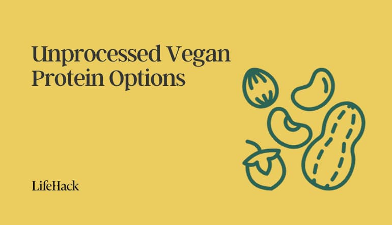 Unprocessed Vegan Protein Options