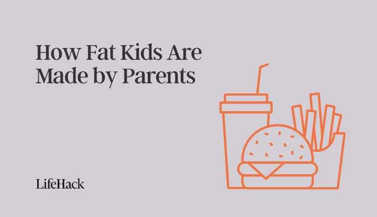 How Fat Kids Are Made by Parents