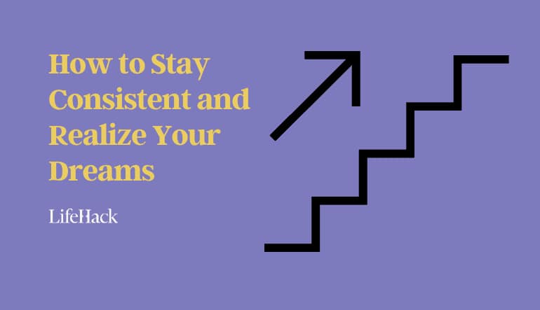 stay consistent
