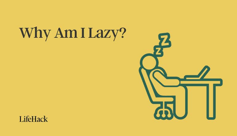 why am i lazy