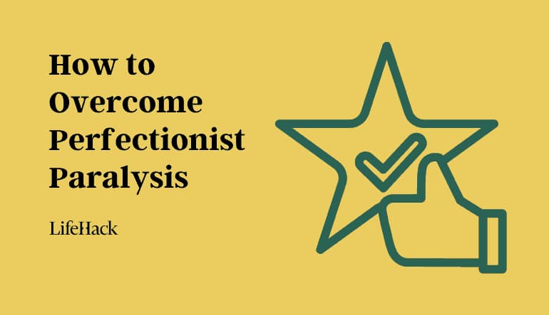 Overcome Perfectionist Paralysis
