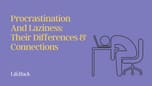 procrastination and laziness
