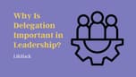 importance of delegation in leadership