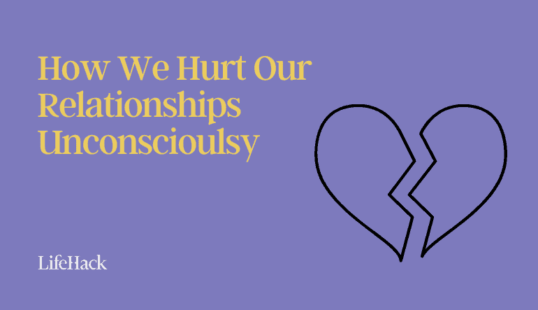 how we hurt our relationships