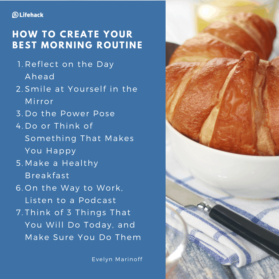 To become an early riser, plan a great morning routine.
