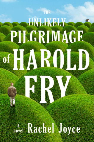 The Unlikely Pilgrimage of Harold Fry- A Novel