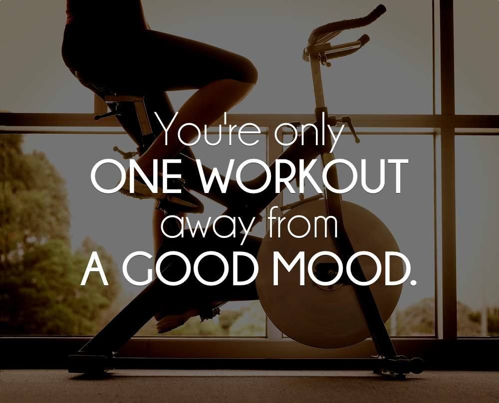 one workout away from a good mood