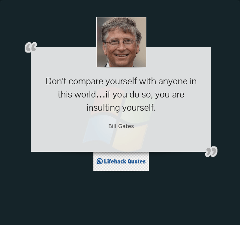 Quote of the Day: Are You Comparing Yourself with Anyone in This World?