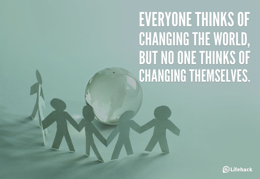 everyone thinks of changing the world