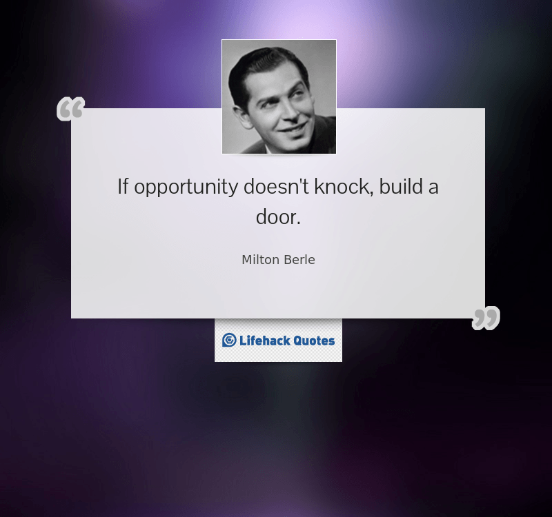 if-opportunity-doesnt-knock-build-a-door