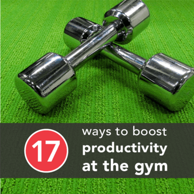 17-Smart-Ways-to-be-More-Productive-at-the-Gym