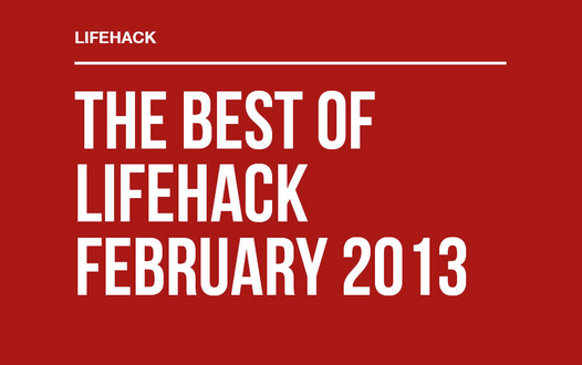 Best of Lifehack: February 2013