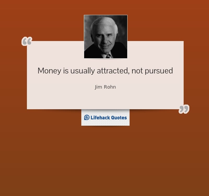 money-is-usually-attracted-not-pursued