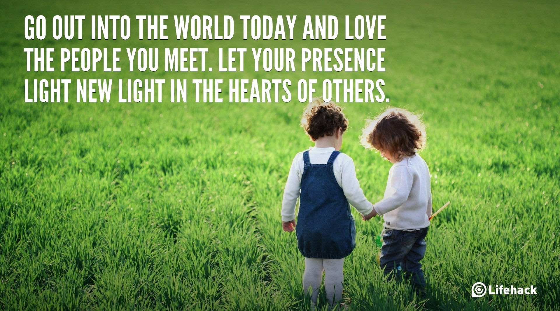 30sec Tip: Go out into the World Today and Love the People You Meet