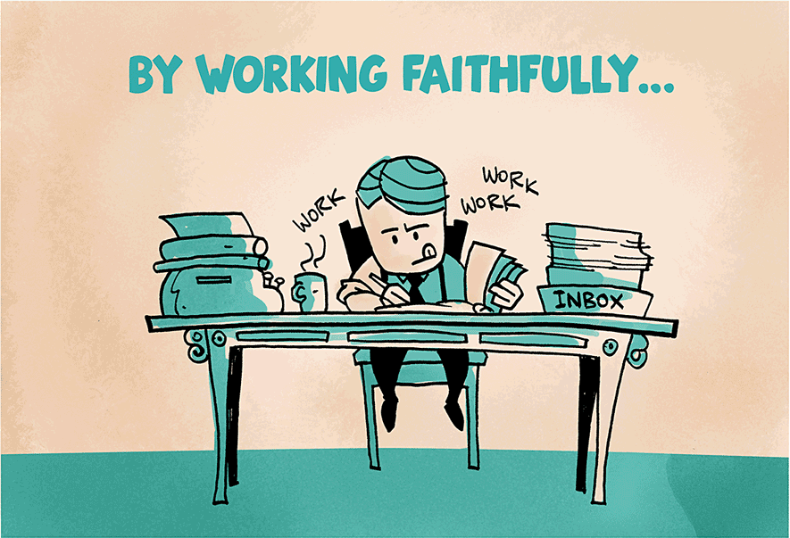 By Working Faithfully…