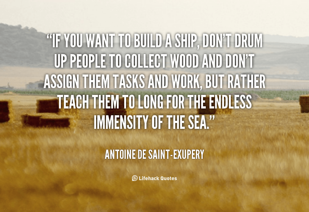 Daily Quote: What to Do if You Want to Build a Ship