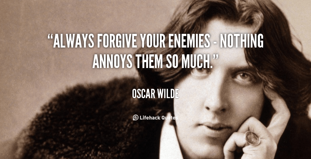 Daily Quote: Always Forgive your Enemies