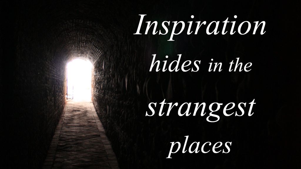 Inspiration hides in the strangest places