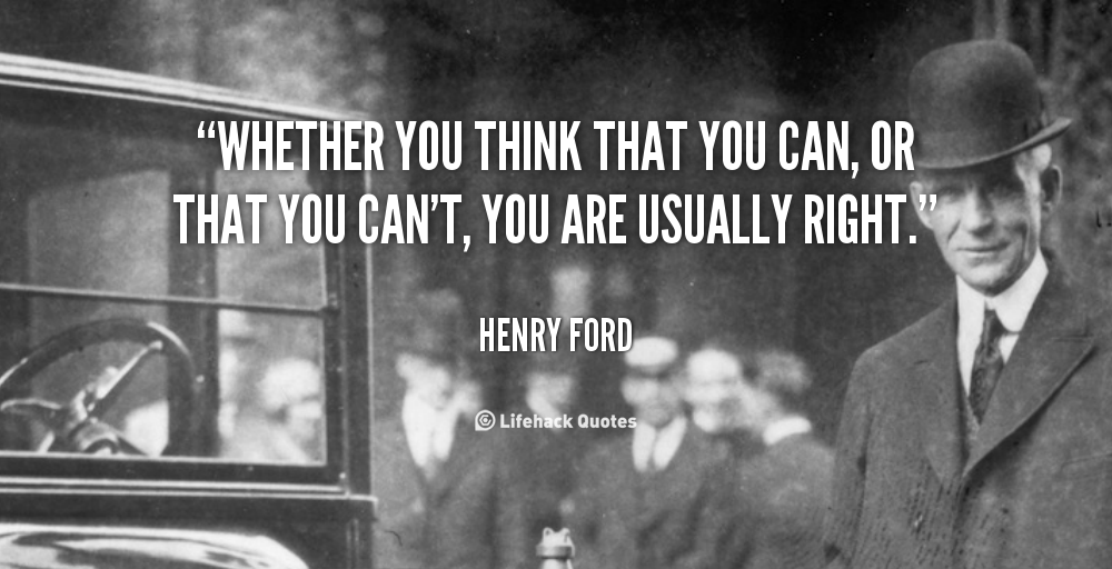 Daily Quote: Whether You Think that You can or You Can’t