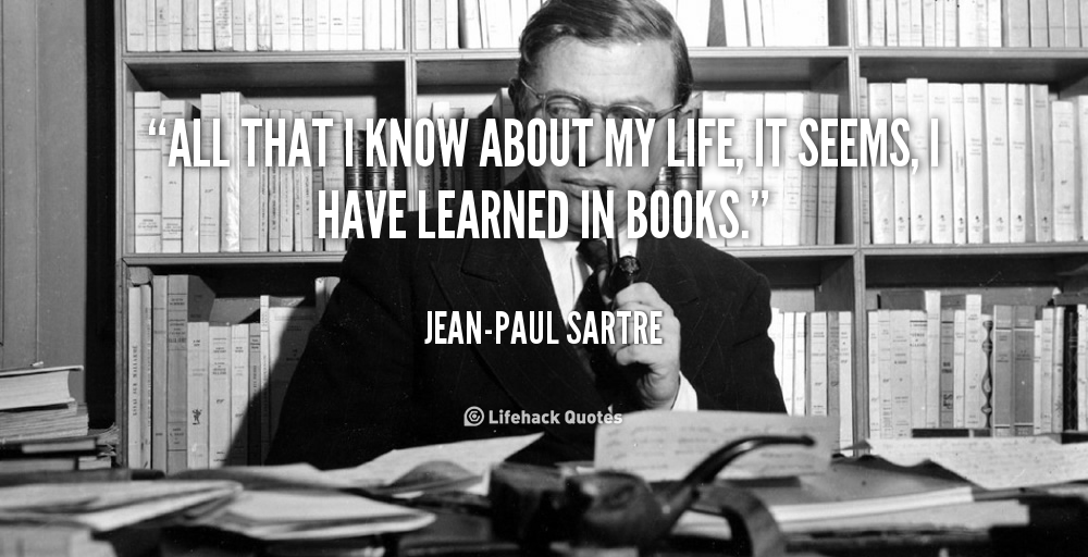 quote-Jean-Paul-Sartre-all-that-i-know-about-my-life-4604