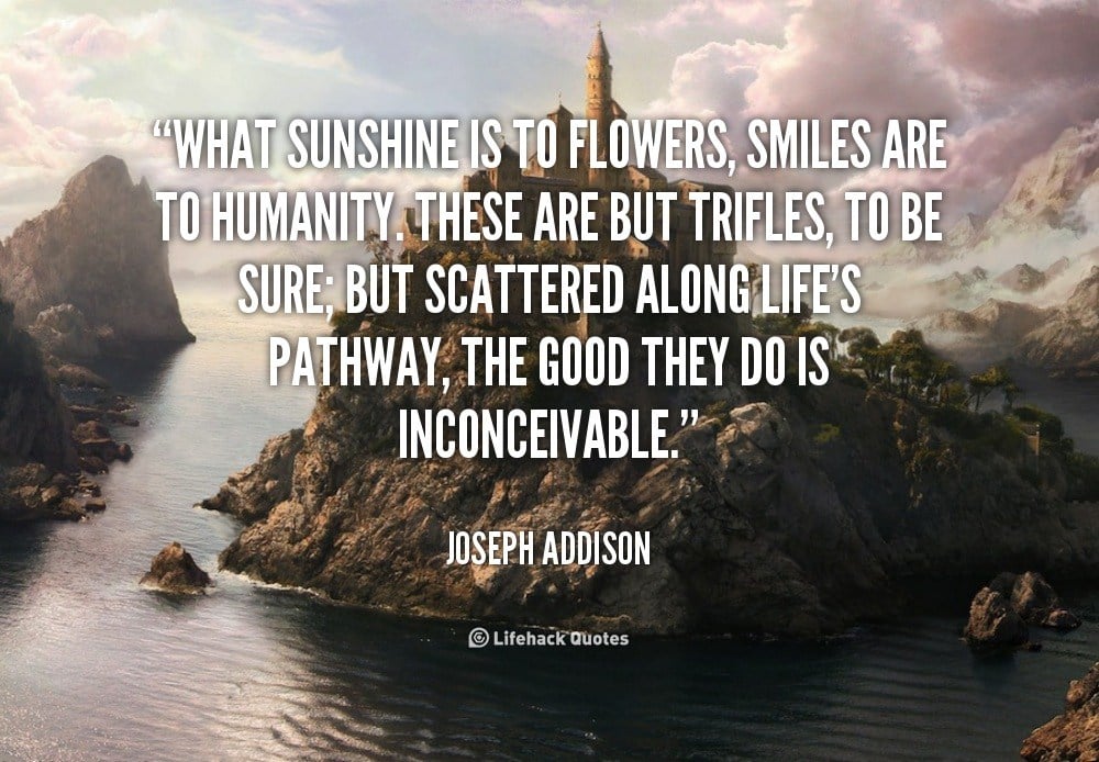 quote-Joseph-Addison-what-sunshine-is-to-flowers-smiles-are-90499