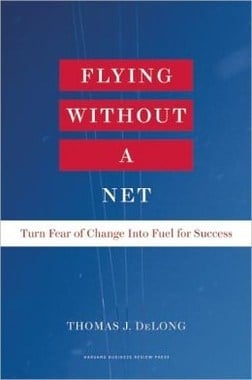 Flying Without a Net by Thomas J. DeLong