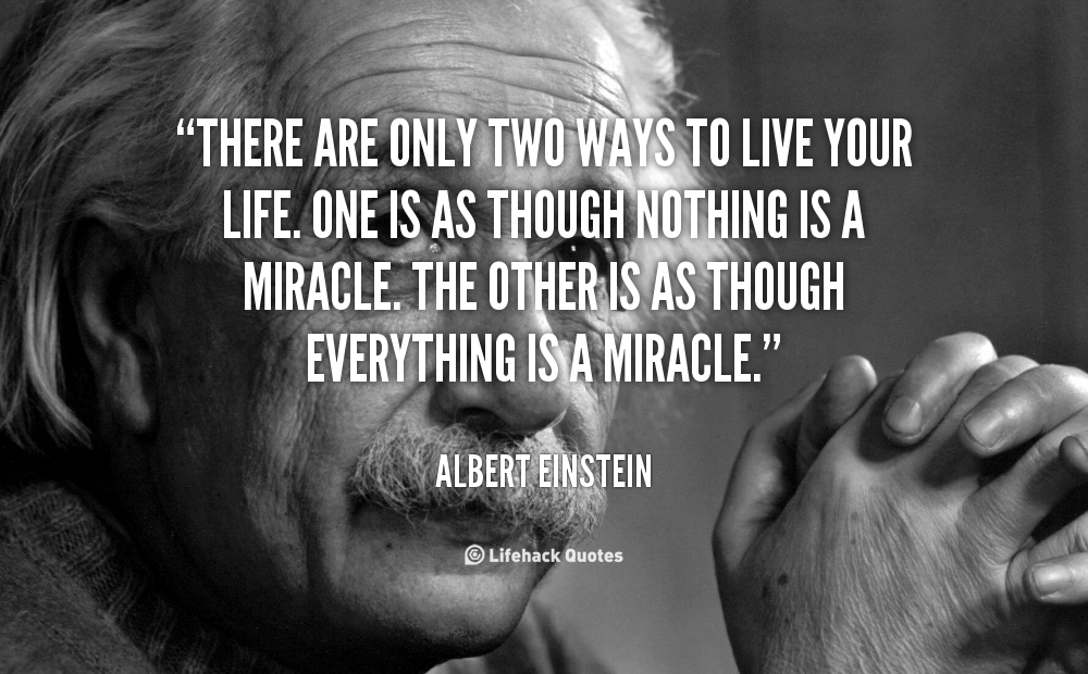 Daily Quote: There are Only Two Ways to Live Your Life