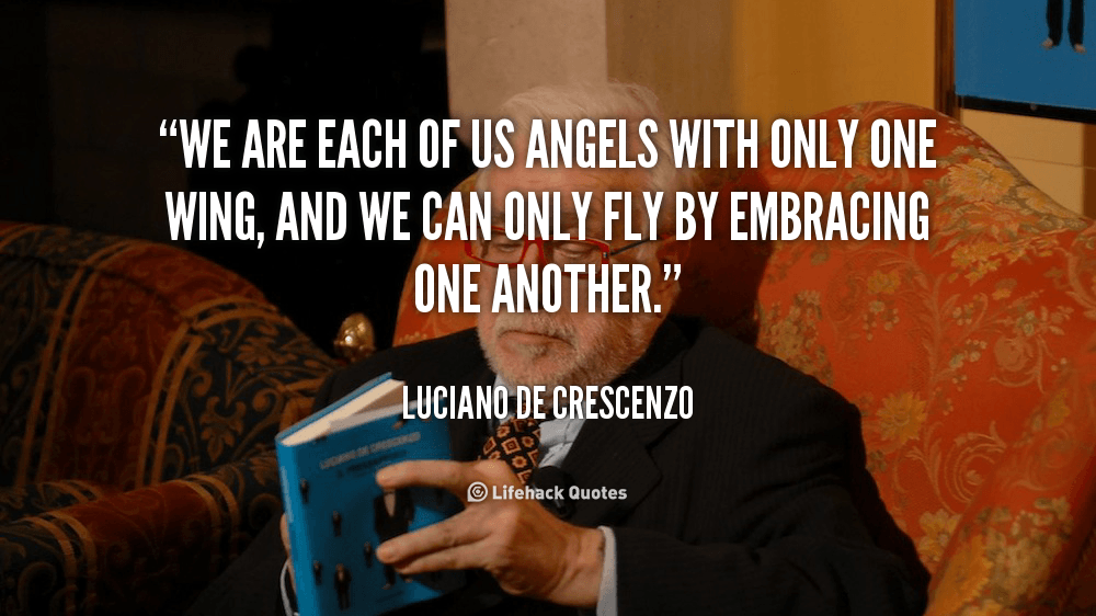 Daily Quote: We are Each of Us Angels with Only One Wing