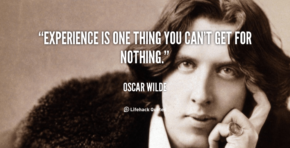Experience is One Thing You…