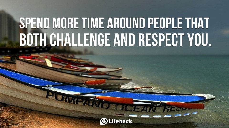 Spend More Time Around People that…