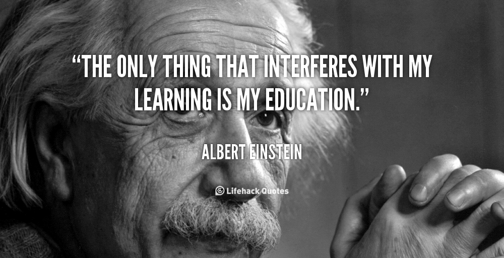 The Only Thing that Interferes With Your Learning