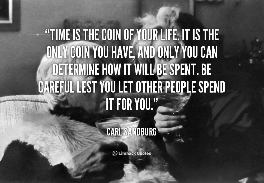 Time is the Coin of Your Life
