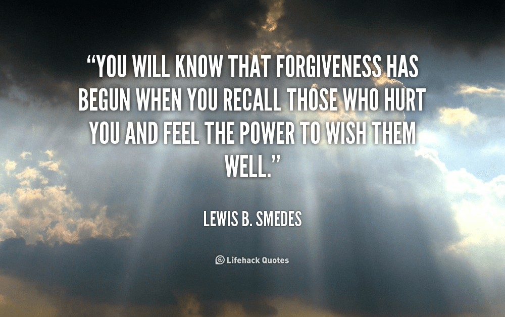 You Will Know that Forgiveness Has Begun When…