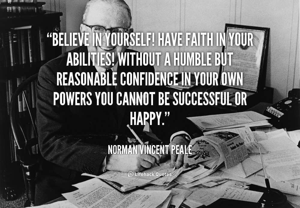 Believe in Yourself! Have Faith in Your Abilities!