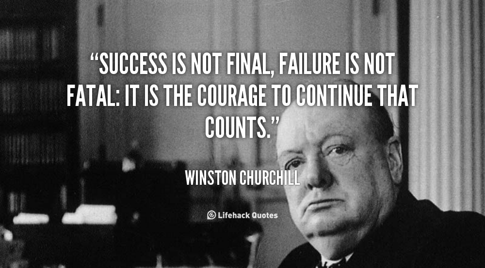 Success is Not Final, Failure is Not Fatal