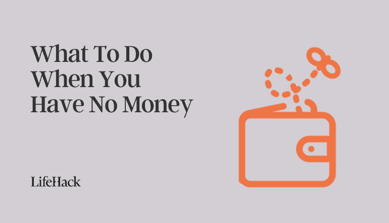 what to do when you have no money