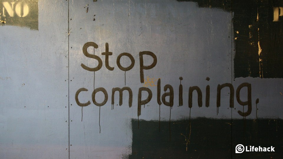 How to Stop Complaining