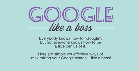 How to Google like a boss – Become a master of Google search with these little-known tips