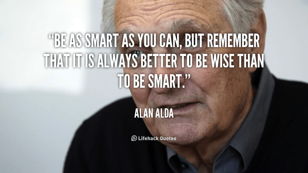 Be As Smart As You Can