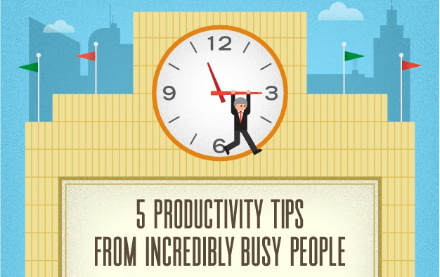 Time Tested Productivity Tips From Incredibly Busy People