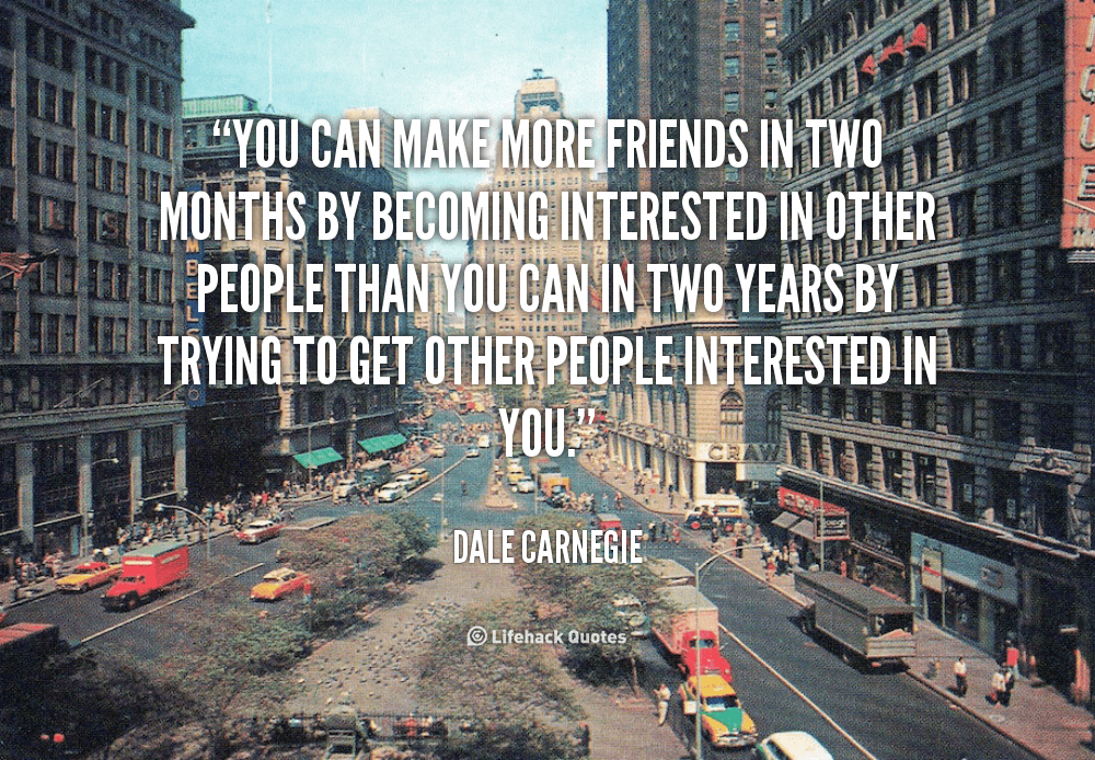 You Can Make More Friends in Two Months By Becoming Interested in Other People