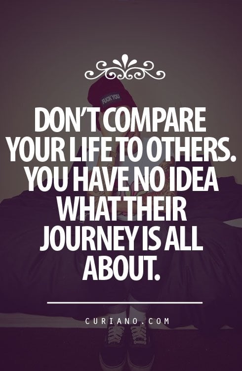 Don’t Compare Your Life To Others