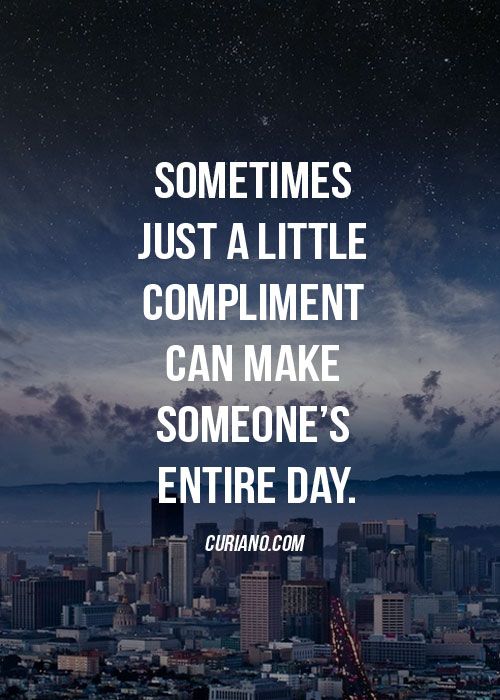 Sometimes Just a Little Compliment Can Make Someone’s Entire Day