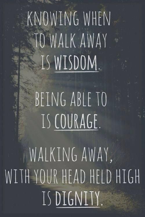 Knowing When To Walk Away Is Wisdom