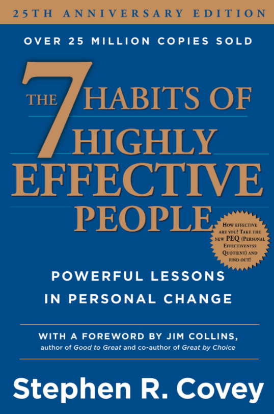 The 7 Habits of Highly Effective People by Stephen. R. Covey - Best Book must read